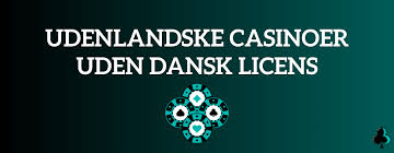 Casinoer Uden Dansk Licens Hvad Du Behøver At Vide