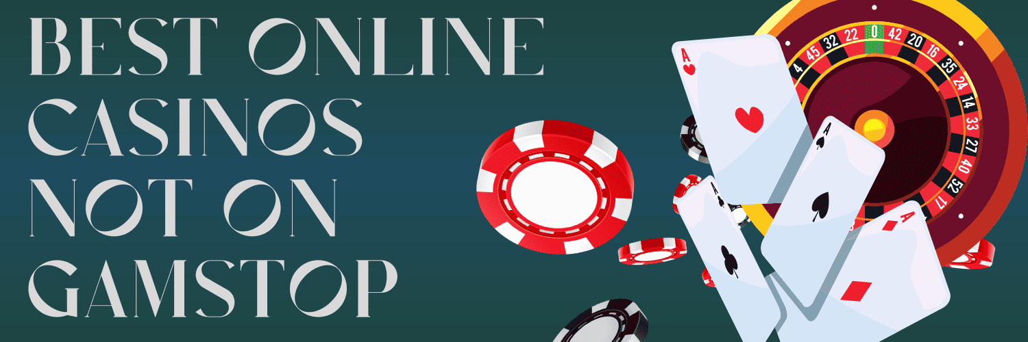 Discover Casinos Not Registered on GamStop